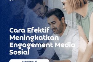 cara efektif meningkatkan engagement media sosial