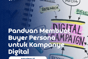panduan membuat buyer Persona untuk kampanye digital