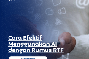 Cara Efektif Menggunakan AI dengan Rumus RTF